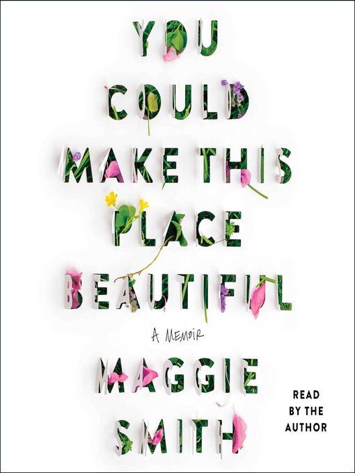Title details for You Could Make This Place Beautiful by Maggie Smith - Available